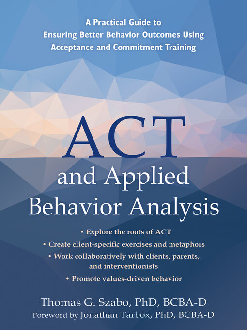 Title details for ACT and Applied Behavior Analysis by Thomas G. Szabo - Available